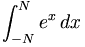 \int_{-N}^{N} e^x\, dx