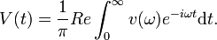 
V(t)=\frac{1}{\pi} Re \int^{\infty}_{0}v(\omega)e^{-i\omega t} \mathrm{d}t.
