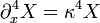 \partial_x^4 X = \kappa^4 X