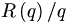 R\left(  q\right)  /q