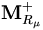 {\mathbf M}^{+}_{R_\mu}