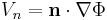  V_n = \mathbf{n} \cdot \nabla \Phi 
