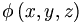 \phi\left(  x,y,z\right)  
