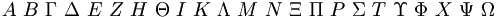 \Alpha\ \Beta\ \Gamma\ \Delta\ \Epsilon\ \Zeta\ \Eta\ \Theta\ \Iota\ \Kappa\ \Lambda\ \Mu\ \Nu\ \Xi\ \Pi\ \Rho\ \Sigma\ \Tau\ \Upsilon\ \Phi\ \Chi\ \Psi\ \Omega