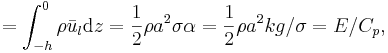  = \int_{-h}^0 \rho \bar{u}_l \mathrm{d}z = \frac{1}{2} \rho a^2 \sigma \alpha = \frac{1}{2} \rho a^2 kg/\sigma = E/C_p, 
