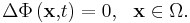 \Delta\Phi\left( \mathbf{x,}t\right) =0,\ \ \mathbf{x}\in\Omega.