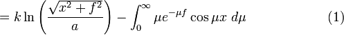  = k \ln\left(\frac{\sqrt{x^2 + f^2}}{a}\right) - \int_0^\infty \mu e^{-\mu f}\cos\mu x \ d\mu \quad \quad \quad \quad \quad \quad (1) 