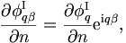 
\frac{\partial \phi_{q\beta}^{\mathrm{I}}}{\partial n} =
\frac{\partial \phi_{q}^{\mathrm{I}}}{\partial n}
\mathrm{e}^{\mathrm{i}q \beta},
