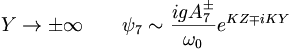  Y \to \pm \infty \qquad \psi_7 \sim \frac{ i g A_7^\pm}{\omega_0} e^{KZ \mp i K Y} 