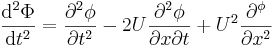 \frac{\mathrm{d}^2\Phi}{\mathrm{d}t^2} = \frac{\partial^2 \phi}{\partial t^2} - 2 U \frac{\partial^2\phi}{\partial x \partial t} + U^2 \frac{\partial^ \phi}{\partial x^2}