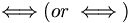 \Longleftrightarrow (or \iff)