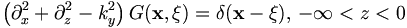 
\left(\partial_x^2 + \partial_z^2 - k_y^2\right)
G(\mathbf{x},\mathbf{\xi})=\delta(\mathbf{x}-\mathbf{\xi}), \, -\infty<z<0
