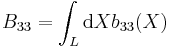  B_{33} = \int_{L} \mathrm{d}X b_{33} (X) \, 