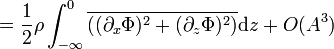 = \frac{1}{2} \rho \int_{-\infty}^0 \overline{ \left( (\partial_x\Phi)^2 + (\partial_z\Phi)^2 \right) } \mathrm{d}z + O (A^3)