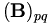 (\mathbf{B})_{pq}