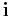 \mathbf{i}