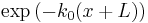 \exp\,(-k_{0}(x+L))