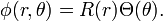 \phi(r,\theta) = R(r)\Theta(\theta).\,