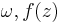  \omega, f(z) \, 
