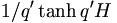 1/q^{\prime}\tanh q^{\prime}H