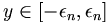 y\in\left[  -\epsilon_{n},\epsilon_{n}\right]  