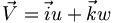  \vec{V} = \vec{i} u + \vec{k} w \, 