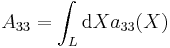  A_{33} = \int_{L} \mathrm{d}X a_{33} (X) \, 