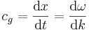  c_g = \frac{\mathrm{d}x}{\mathrm{d}t} = \frac{\mathrm{d}\omega}{\mathrm{d}k} \, 