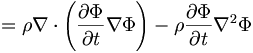 = \rho \nabla \cdot \left( \frac{\partial\Phi}{\partial t} \nabla\Phi \right) - \rho \frac{\partial\Phi}{\partial t} \nabla^2 \Phi