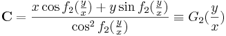 \mathbf{C} = \frac{x\cos f_2(\frac{y}{x}) + y\sin f_2 (\frac{y}{x})}{\cos^2 f_2 (\frac{y}{x})} \equiv G_2 (\frac{y}{x})