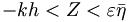  - k h < Z < \varepsilon \bar{\eta} \, 