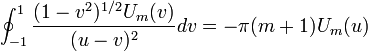 
\oint_{-1}^{1} \frac{(1-v^2)^{1/2}U_m(v)}{(u-v)^2}dv = -\pi (m+1) U_m(u)
