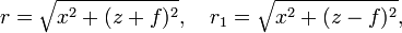 r = \sqrt{x^2 + (z+f)^2}, \quad r_1 = \sqrt{x^2 + (z-f)^2},