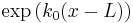 \exp\,(k_{0}(x-L))
