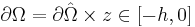 \partial\Omega = \partial\hat{\Omega} \times z\in[-h,0]
