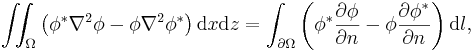{ \iint_\Omega\left(\phi^*\nabla^2\phi - \phi\nabla^2\phi^* \right)\mathrm{d}x\mathrm{d}z
= \int_{\partial\Omega}\left(\phi^*\frac{\partial\phi}{\partial n} - \phi\frac{\partial\phi^*}{\partial n} \right)\mathrm{d}l },