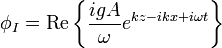  \phi_I = \mathrm{Re} \left\{ \frac{i g A}{\omega} e^{kz-ikx+i\omega t} \right\} \, 