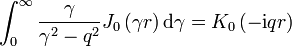 
\int_{0}^{\infty}\frac{\gamma}{\gamma^{2}-q^{2}}J_{0}\left(  \gamma r\right)
\mathrm{d}\gamma=K_{0}\left(  -\mathrm{i}qr\right)  
