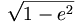 \sqrt{1-e^2}