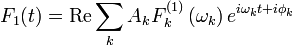  F_1(t) = \mathrm{Re} \sum_k A_k F_k^{(1)} \left(\omega_k\right) e^{i\omega_k t +i\phi_k} 