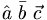 \hat a \ \bar b \ \vec c