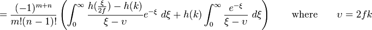  
= \frac{(-1)^{m+n}}{m!(n-1)!} \left(\int_{0}^\infty \frac{h(\frac{\xi}{2f})-h(k)}{\xi - \upsilon} e^{-\xi} \ d \xi +  h(k) \int_{0}^\infty \frac{e^{-\xi}}{\xi - \upsilon} \ d \xi\right) \quad \quad \mathrm{where} \quad \quad \upsilon = 2fk 