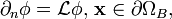 
\partial_n\phi  = \mathcal{L}\phi, \, \mathbf{x}\in\partial\Omega_B,
