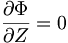  \frac{\partial\Phi}{\partial Z} = 0 \, 