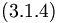  (3.1.4) \, 