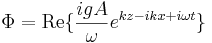 \Phi = \mathrm{Re} \{ \frac{igA}{\omega} e^{kz-ikx+i\omega t} \}