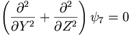  \left(\frac{\partial^2}{\partial Y^2} + \frac{\partial^2}{\partial Z^2} \right) \psi_7 = 0 \, 