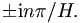 \pm\mathrm{i}
n\pi/H.