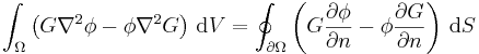 \int_\Omega \left( G \nabla^2 \phi - \phi \nabla^2 G\right)\, \mathrm{d}V = \oint_{\partial \Omega} \left( G {\partial \phi \over \partial n} - \phi {\partial G \over \partial n}\right)\, \mathrm{d}S 
