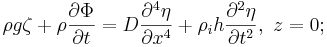 \rho g\zeta + \rho \frac{\partial\Phi}{\partial t}
= D \frac{\partial^4 \eta}{\partial x^4} + \rho_i h \frac{\partial^2 \eta}{\partial t^2}
, \ z=0;